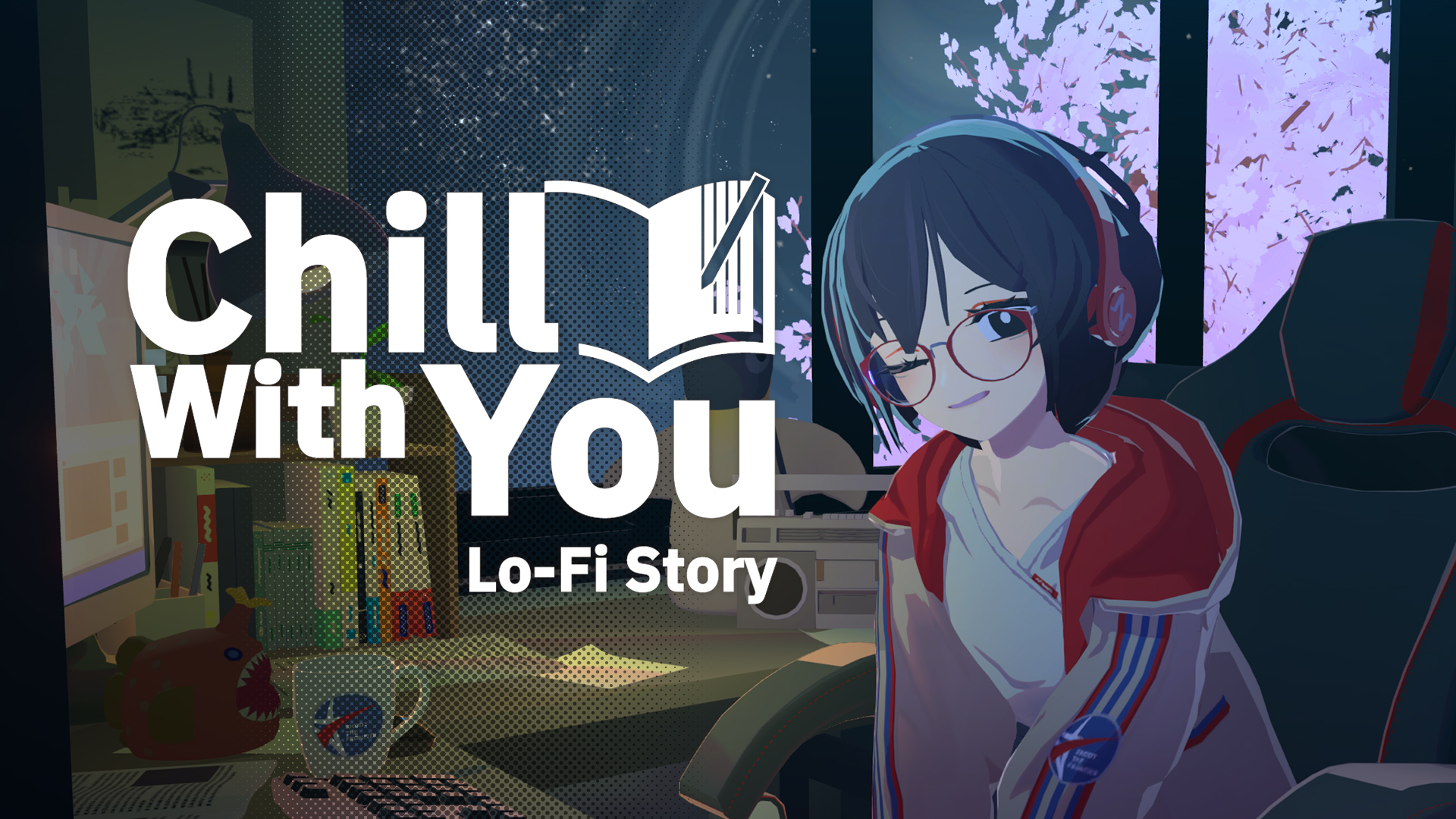 Chill with You : Lo-Fi Story